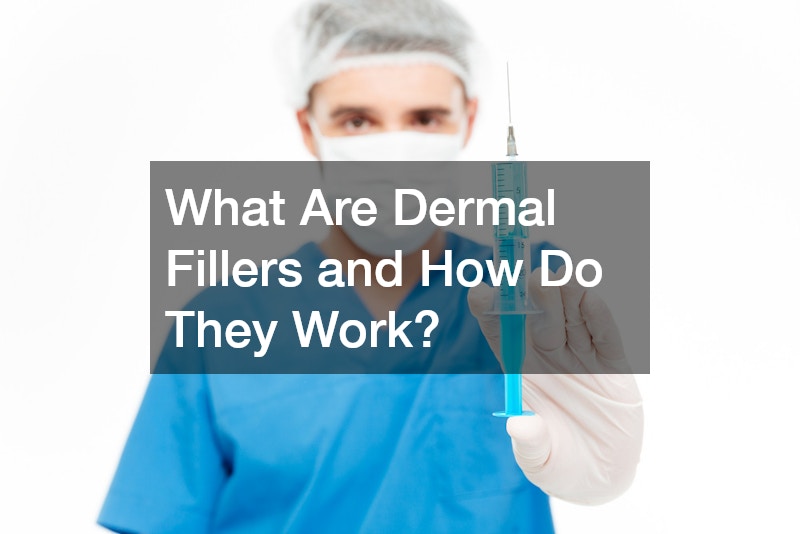 What Are Dermal Fillers and How Do They Work?